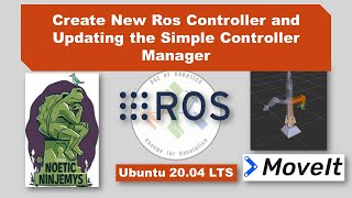 Lesson 10 Creating New Ros Controller and Updating the Simple Controller Manager ROS Noetic [upl. by Roberson]