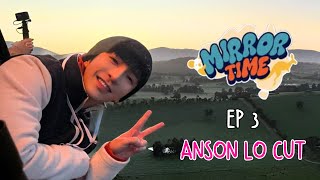 【MIRROR TIME】Ep 3 Anson Lo cut ｜Anson Lo 盧瀚霆 [upl. by Tnaryb]