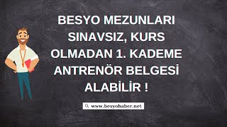 Besyo ve Spor Bilimleri Fakültesi Mezunları Kurssuz Sınavsız 1 Kademe Antrenör Belgesi Başvurusu [upl. by Norved]