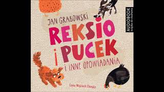 Jan Grabowski quotReksio i Pucek i inne opowiadaniaquot audiobook [upl. by Sherrard661]