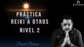 Practica Reiki Nivel 2  Sanando a otros [upl. by Mairhpe]