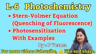 L6 PhotochemistryQuenching of FluorescenceStern Volmer Equation amp Photosensitization BScIII [upl. by Daniala]