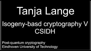 Isogenybasd cryptography V  CSIDH [upl. by Eilhsa]