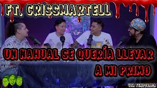 Se me subió el muerto  EP29 Un nahual se quería llevar a mi primo FT Crissmarttel [upl. by Brier]