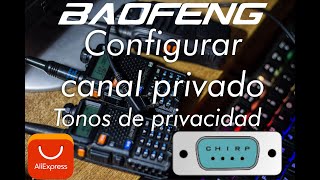 Hacer canal de radio privado  Baofeng UV5R y 888s video de tonos de privacidad desde CHIRP [upl. by Sosna864]