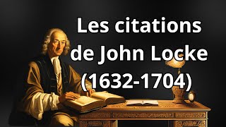 Les Meilleures Citations de John Locke  Philosophie et Liberté [upl. by Liebman368]