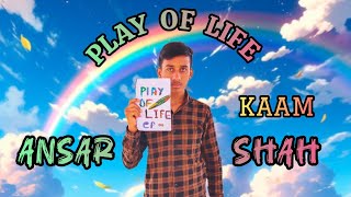 KAAM  RAP SONG  ep  PLAY OF LIFE  ANSAR SHAH [upl. by Rochus]