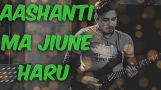 Aasanti ma jiune haru  Nepali Christian song [upl. by Grazia999]