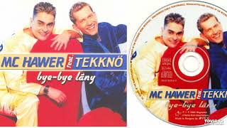 MC Hawer Feat Tekknő  1  ByeBye Lány  Teljes album  2000 [upl. by Akemad]