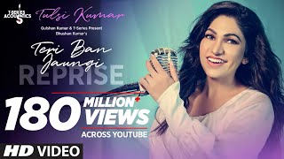 Tulsi Kumar Teri Ban Jaungi Reprise Version  TSeries Acoustics  Love Song 2019  Kabir Singh [upl. by Nedda]