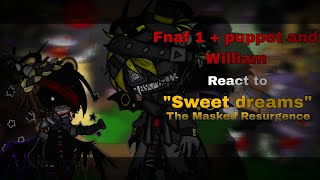 Fnaf 1  puppet and William react to sweet dreams  Part 1  The masked Resurgence [upl. by Julienne]