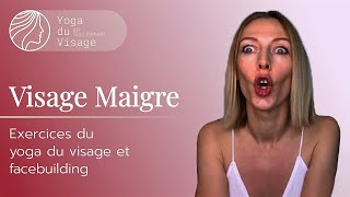 Visage maigre  Yoga du Visage  Facebuilding [upl. by Rustice]