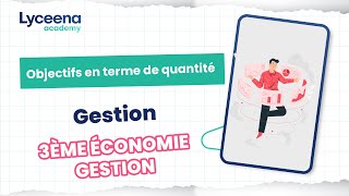 3ème Economie Gestion  Gestion  Objectif en termes de quantité [upl. by Yeliac]