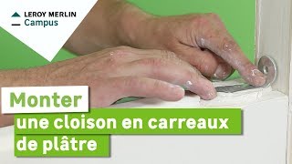 Comment monter une cloison en carreaux de plâtre  Leroy Merlin [upl. by Nylsaj896]