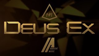 Deus Ex Human Revolution  Ambient Mi✘  OST [upl. by Aniaz]