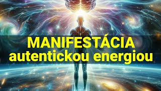 Manifestovanie autentickou energiou [upl. by Whitver]