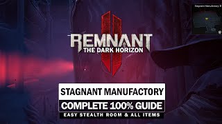 Stagnant Manufactory  Complete 100 Guide Easy Stealth Room All Puzzles amp Items Remnant 2 DLC 3 [upl. by Eniamzaj]