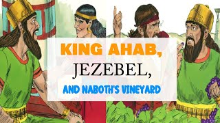 King Ahab Jezebel and Naboth’s vineyard subtítulos en Español 1 Kings 21  Ep 134 [upl. by Runkle]