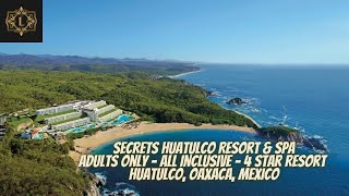 Secrets Huatulco Resort amp Spa  Adults Only  All Inclusive  4 Star Resort  Oaxaca Mexico [upl. by Siger444]