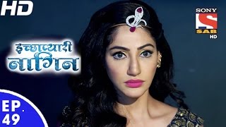 Icchapyaari Naagin  इच्छाप्यारी नागिन  Episode 49  2nd December 2016 [upl. by Lobell]