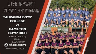 Super 8 Rugby First XV 2024 FINAL  Tauranga Boys College v Hamilton Boys High [upl. by Yentiw656]