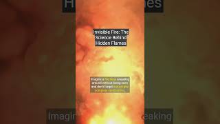 The Science Behind Invisible Fire [upl. by Raynell]