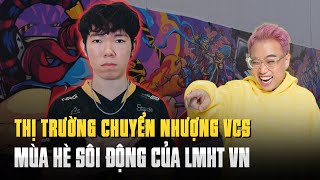 TTCN VCS MÙA HÈ SÔI ĐỘNG CỦA LMHT VN [upl. by Desmond]