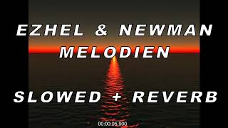 Ezhel amp Newman  Melodien SLOWED  REVERB [upl. by Shipp]