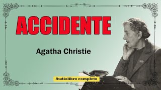 ACCIDENTE  AGATHA CHRISTIE  Voz humana [upl. by Oric577]