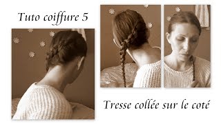 Tuto coiffure 5  Tresse collée sur le coté [upl. by Florette499]