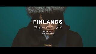 FINLANDS  ウィークエンド Music Video [upl. by Orianna]