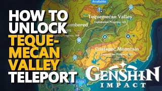 Unlock Tequemecan Valley Natlan Underground Teleport Genshin Impact [upl. by Bergerac]