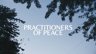 Practitioners Of Peace [upl. by Milan]