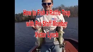 How to fish a Rattle Trap Bass Lure by Prostaff Member Victor Lynch [upl. by Brackett]