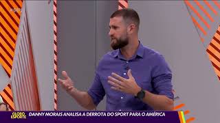 Globo Esporte PE  Danny Morais faz uma análise tática do Sport na derrota para o AméricaMG [upl. by Werdma840]