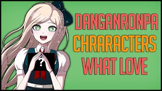 Danganronpa Characters and What They Love [upl. by Aloz629]