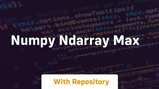 numpy ndarray max [upl. by Ermengarde371]