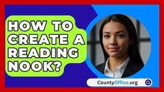 How To Create A Reading Nook  CountyOfficeorg [upl. by Dehsar963]