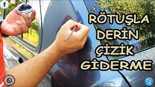 RÖTUŞLA DERİN ÇİZİK GİDERME [upl. by Reilly969]