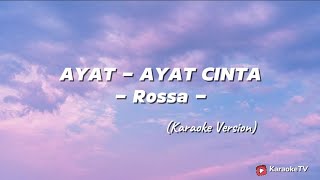 AyatAyat Cinta  Rossa Karaoke Version [upl. by Erwin]