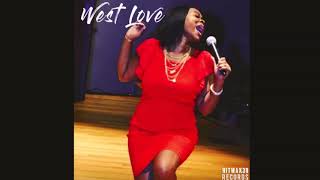 WEST LOVE quotYOU BETTA GOquot [upl. by Tegirb]