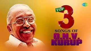 Top 3 Songs of ONV Kurup  Thumbi Vaa  Adiva Katte  Ponnurukum [upl. by Gault]