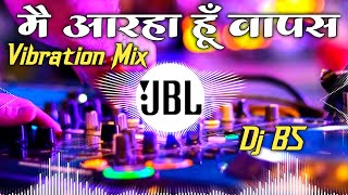 मैं आ रहा वापस Main Aa Rahan Hoon Wapas Mela Competition Vibration Song [upl. by Noby30]