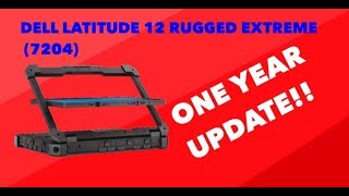 Dell Latitude 12 Rugged Extreme ONE YEAR UPDATE [upl. by Ludlew]