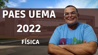 PAESUEMA 2022 FÍSICA QUESTÃO 43 [upl. by Brote77]