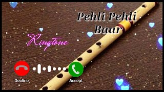 Pehli Pehli Baar Mohabbat Ki Hai💞 Best Instrumental Ringtone💞 Fluting Sound amp Background Music💞 [upl. by Enimzaj641]