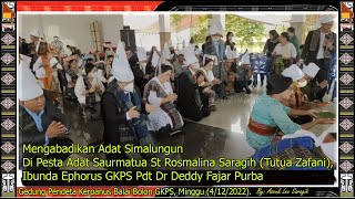 Adat Sayurmatua St Rosmalina Saragih I Tutua Zafani I Ibunda Ephorus GKPS Pdt Dr Deddy Fajar Purba [upl. by Uolymme]