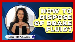 How to Dispose of Brake Fluid  LearnToDIY360com [upl. by Akenahc]