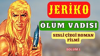 JERİKO  ÖLÜM VADİSİ  SESLİ ÇİZGİ ROMAN FİLMİ  BÖLÜM 1 Jeriko Jeriko Çizgi Roman Kovboy Filmi [upl. by Selden]