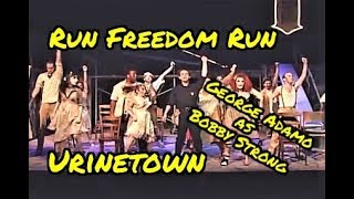 Run Freedom Run  Urinetown  George Adamo as Bobby Strong [upl. by Sirromed]